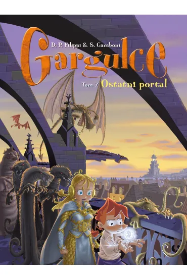 Gargulce. Tom 7. Ostatni portal - Denis-Pierre Filippi, Silvio Camboni