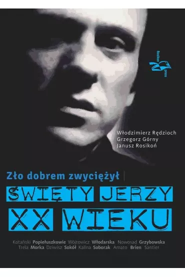 Z�o dobrem zwyci�y� - Grzegorz G�rny, Janusz Rosiko�, W�odzimierz R�dzioch