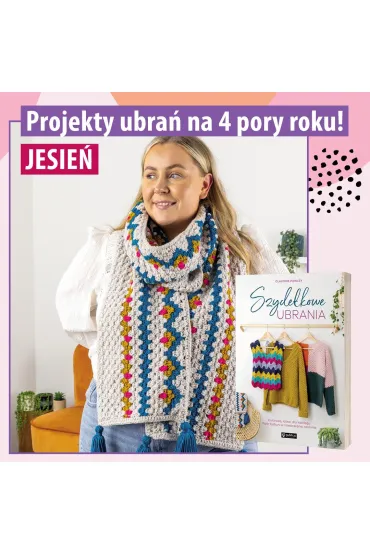Szyde�kowe ubrania. Kolorowe, �atwe, dla ka�dego. Wz�r babuni w nowoczesnej ods�onie - Claudine Powley
