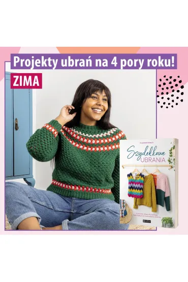 Szyde�kowe ubrania. Kolorowe, �atwe, dla ka�dego. Wz�r babuni w nowoczesnej ods�onie - Claudine Powley