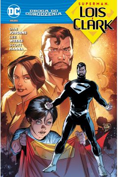 DC Odrodzenie Droga do Odrodzenia. Superman. Lois i Clark. Tom 1