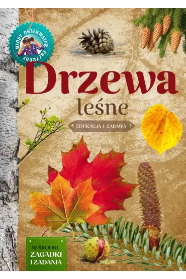 Drzewa le�ne m�ody obserwator przyrody - Ma�gorzata Wilamowska