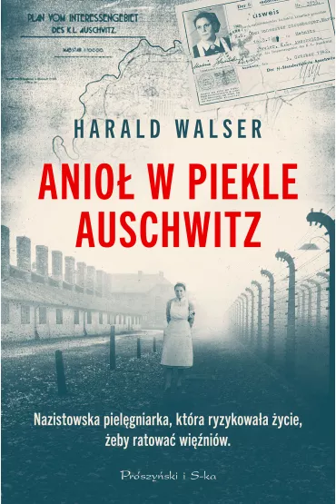 Anio w piekle Auschwitz - Harald Walser