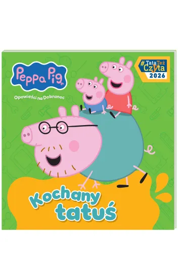 Peppa Pig. Opowie�ci na Dobranoc T.13 Kochany...