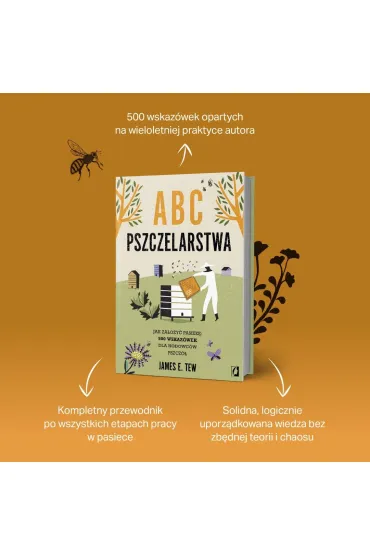 ABC pszczelarstwa. Jak za�o�y� pasiek�: 500 wskaz�wek dla hodowc�w pszcz� - James E. Tew