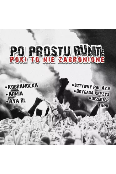 Po prostu bunt. P�ki to nie zabronione CD