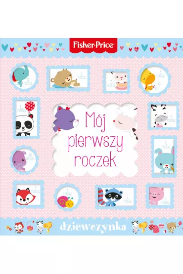 Fisher Price. M�j pierwszy roczek. Dziewczynka - Barbara Szymanek