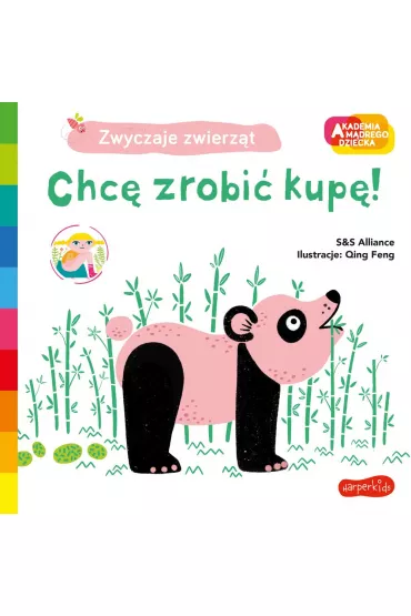 Chc zrobi kup! Akademia Mdrego Dziecka. Zwyczaje zwierzt - S&S Alliance