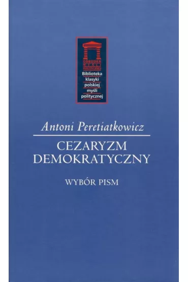 Cezaryzm demokratyczny - Antoni Peretiatkowicz