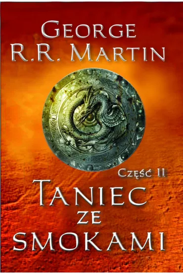 Taniec ze smokami. Cz�� 2. Pie�� Lodu i Ognia. Tom 5 - George R. R. Martin