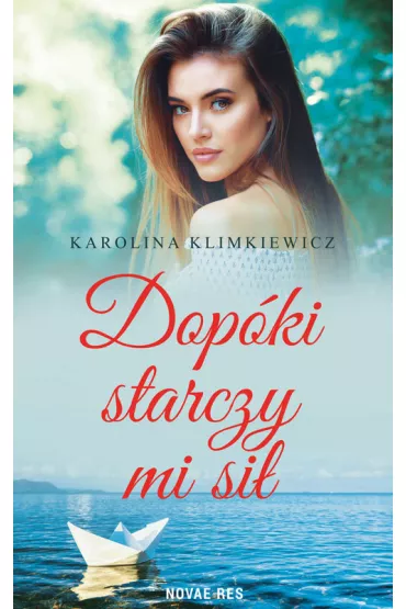 Dopki starczy mi si - Karolina Klimkiewicz