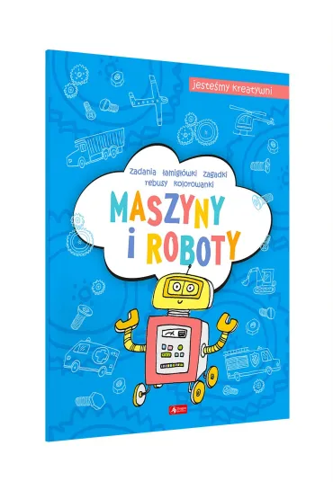 Maszyny i roboty. Jeste�my kreatywni - Maciej Ma�kowiak