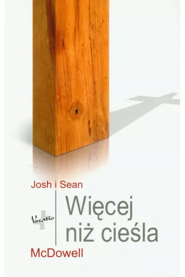 Wi�cej ni� cie�la - Josh McDowell, Sean McDowell