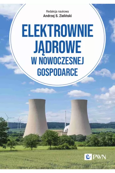 Elektrownie j�drowe w nowoczesnej gospodarce - Andrzej Zieli�ski
