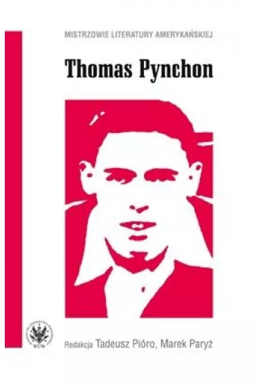 Thomas Pynchon - Marek Pary�, Tadeusz Pi�ro