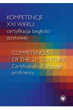 Kompetencje XXI wieku certyfikacja biegoci jzykowej