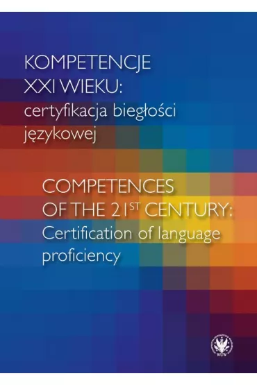 Kompetencje XXI wieku certyfikacja bieg�o�ci j�zykowej