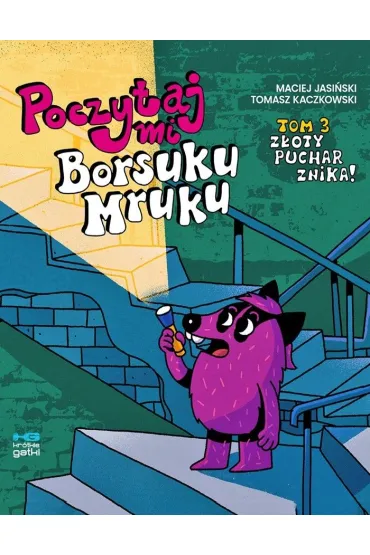kr�tkie gatki Z�oty puchar znika! Poczytaj mi, Borsuku Mruku. Tom 3 - Maciej Jasi�ski, Tomasz Kaczkowski