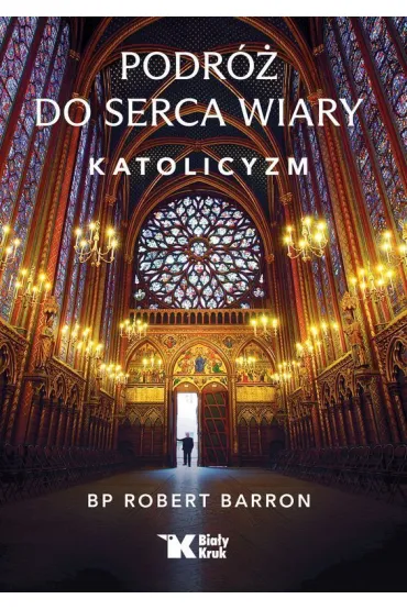 Podr� do serca wiary. Katolicyzm - Robert Barron
