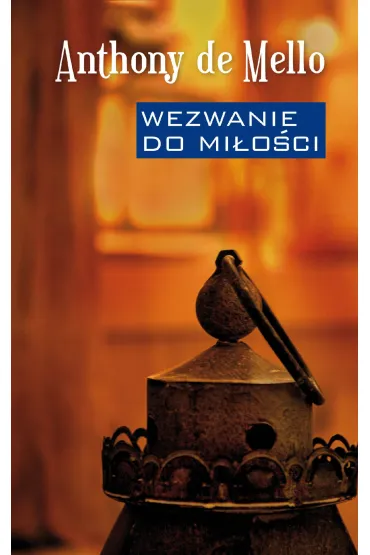 Wezwanie do mi�o�ci - Anthony De Mello