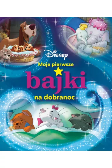 Moje pierwsze bajki na dobranoc. Disney - Ewa Tarnowska