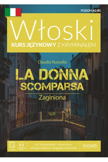W�oski. Kurs j�zykowy z krymina�em. La Donna Scomparsa. Zaginiona. Poziom A2-B1 - Claudia Ruscello