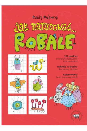 Jak narysowa�&hellip; robale - Maciej Ma�kowiak