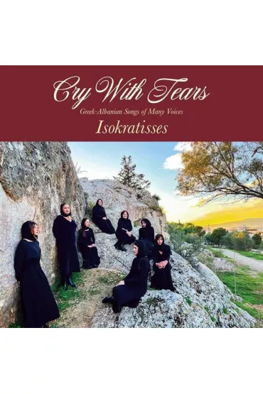 Cry With Tears Greek Albanian Songs Of Many Voices (CD) - Isokratisses