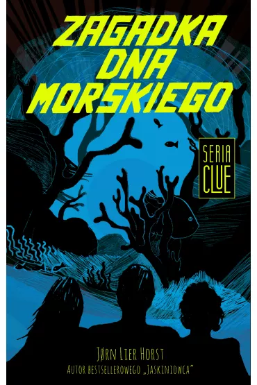 Zagadka dna morskiego clue Tom 3 - Jorn Lier Horst