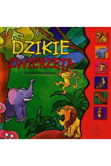 Dzikie zwierz�ta. Ksi��ka d�wi�kowa