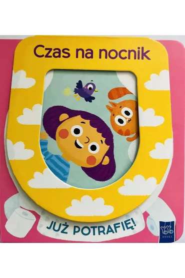 Czas na nocnik. Ju� potrafi�!