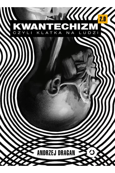 eBook Kwantechizm 2.0, czyli klatka na ludzi mobi epub - Andrzej  Dragan