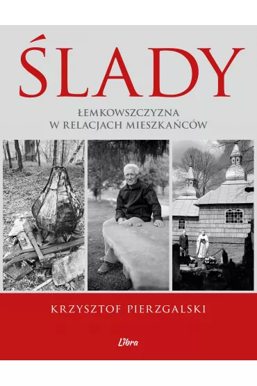 �lady. �emkowszczyzna w relacjach mieszka�c�w - Krzysztof Pierzgalski