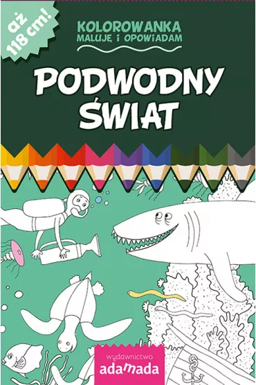 Kolorowanka. Maluj� i opowiadam. Podwodny �wiat * - Pawe� Mazur