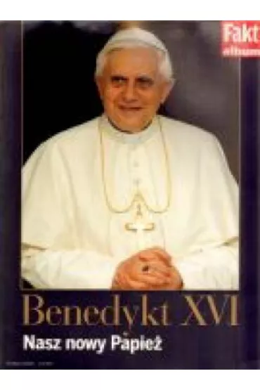 Benedykt XVI. Nasz nowy Papie� - Grzegorz Jankowski