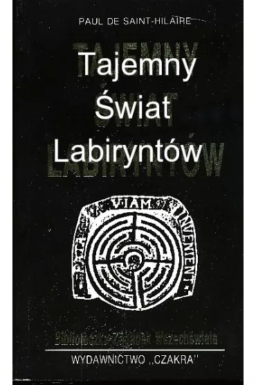 Tajemny �wiat labirynt�w - Paul De Saint-Hilaire