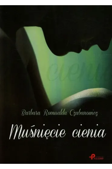 Mu�ni�cie cienia - Barbara Romualda Czabanowicz