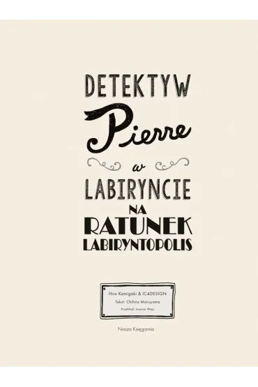 Detektyw Pierre w labiryncie. Na ratunek Labiryntopolis - Chihiro Maruyama