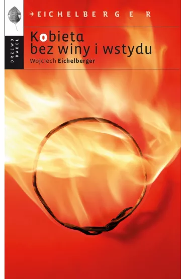 Kobieta bez winy i wstydu - Wojciech Eichelberger