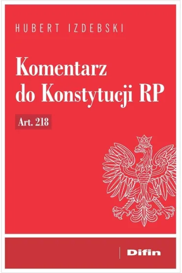 Komentarz do Konstytucji RP art. 218 - Hubert Izdebski