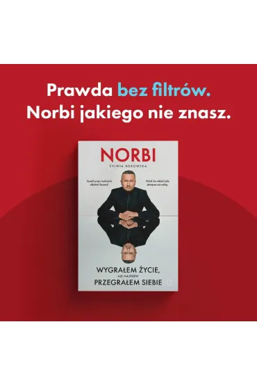 Wygra�em �ycie, ale najpierw przegra�em siebie - Norbi, Sylwia  Borowska
