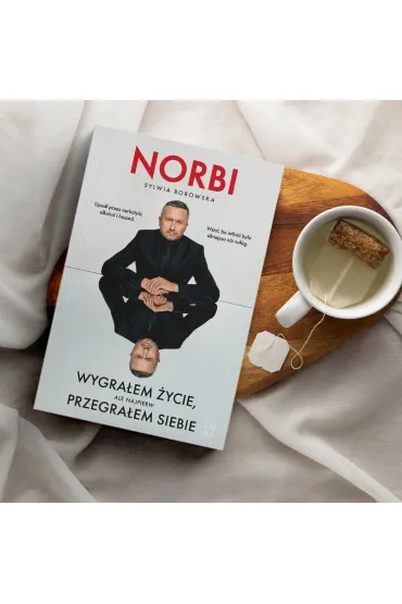 Wygra�em �ycie, ale najpierw przegra�em siebie - Norbi, Sylwia  Borowska