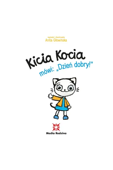 Kicia Kocia m�wi: Dzie� dobry! - Anita G�owi�ska