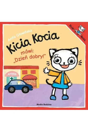 Kicia Kocia m�wi: Dzie� dobry! - Anita G�owi�ska