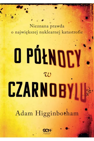 O pnocy w Czarnobylu - Adam  Higginbotham