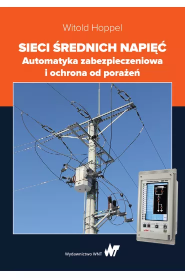 Sieci �rednich napi��. Automatyka zabezpieczeniowa i ochrona od pora�e� - Witold Hoppel