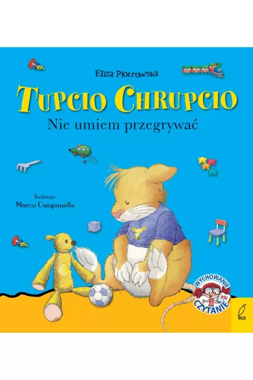 Tupcio Chrupcio. Nie umiem przegrywa� - Eliza Piotrowska