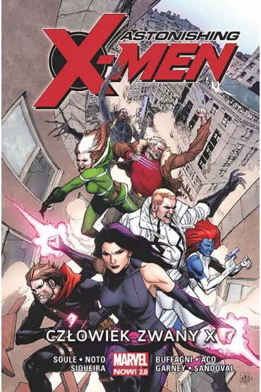 Marvel Now 2.0 Cz�owiek zwany X. Astonishing X-Men. Tom 2 - Charles Soule, Phil Noto, Gerardo Sandoval, Ron Garney, Matteo Buffagni, ACO, Paulo Siqueira