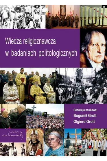 Wiedza religioznawcza w badaniach politologicznych - Bogumi� Grott, Olgierd Grott
