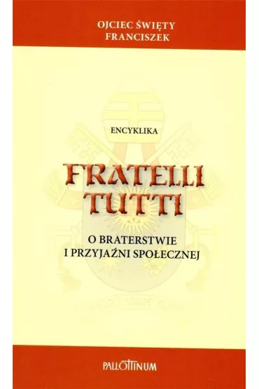 Encyklika Fratelli tutti - Papie� Franciszek - Jorge Mario Bergoglio Si